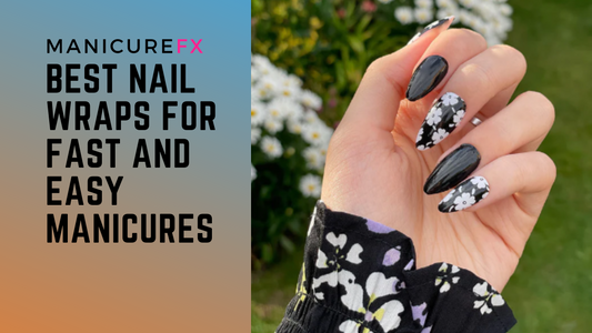 Best Nail Wraps for Fast and Easy Manicures